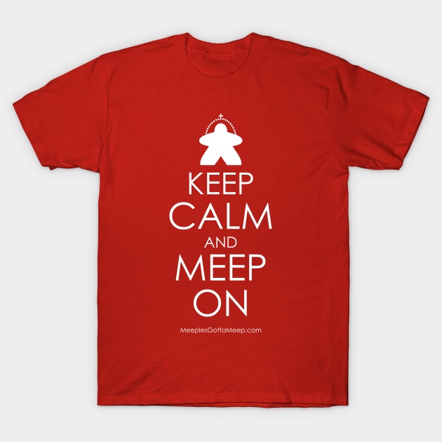 Meep On T-Shirt by MeeplesGottaMeep